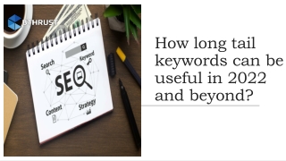 How long tail keywords can be useful in 2022 and beyond
