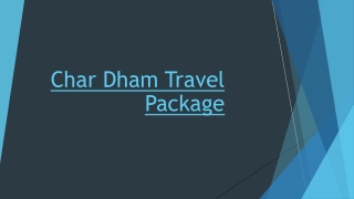 Enjoy Your Char Dam Spiritual Tour at the Best and Affordable Rates