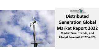 Distributed Generation Market 2022 : Size, Growth Opportunities, Trends