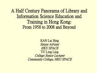 A Half Century Panorama of Library and Information Science Education and Training in Hong Kong : From 1958 to 2008 and B