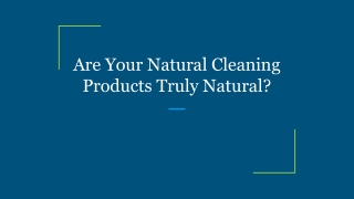 Are Your Natural Cleaning Products Truly Natural_