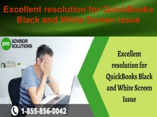 Excellent resolution for QuickBooks Black and White Screen Issue