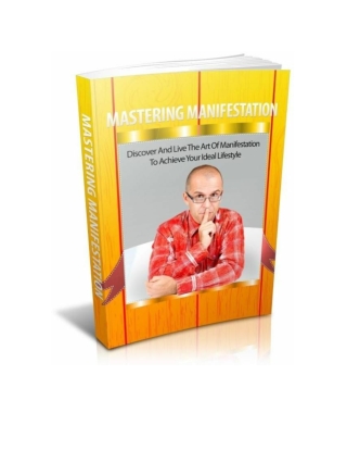 Mastering manifestation