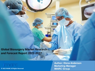 Biosurgery Market PDF: Industry Overview, Growth Rate and Forecast 2022-27