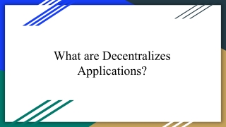 What are DecentralizeD Applications_