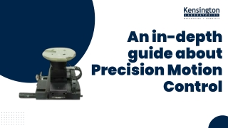 An in-depth guide about Precision Motion Control