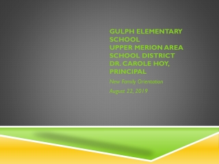 Gulph Elementary School Upper Merion Area School District Dr. Carole Hoy, Principal