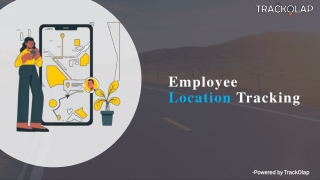 Protect And Grow Your Business With Employee Location Tracking Software