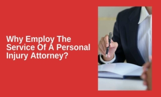 Why Employ The Service Of A Personal Injury Attorney?