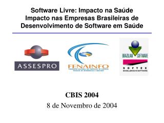 Software Livre: Impacto na Saúde Impacto nas Empresas Brasileiras de Desenvolvimento de Software em Saúde
