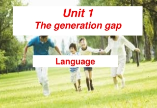 Bài giảng Tiếng Anh 11 - Unit 1: The generation gap - Lesson 1 part 1