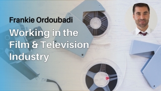 Having Worked in the Film and Television Industries
