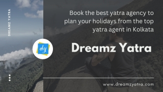 Book the best yatra agency to plan your holidays from the top yatra agent in Kolkata