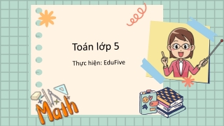 Bài giảng Toán Lớp 5 - Tiết 7: Luyện tập