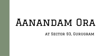 Aanandam Ora At Sector 93 Gurgaon - Download Brochure