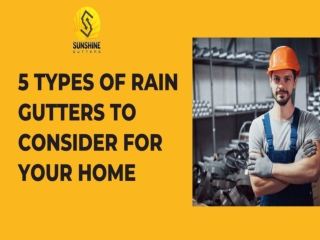 5 Types of Rain Gutters to Consider for Your Home