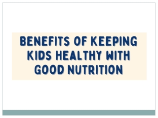 Benefits of Keeping Kids Healthy with Good Nutrition - Danone India