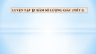 Toán học lớp 11 – Đại số – Bài 1 – Hàm số lượng giác – Tiết 2 Luyện tập