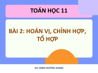 Toán lớp 11 - Bài 2: Hoán vị - Chỉnh hợp - Tổ hợp