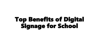 Benefits of Digital Signage for School