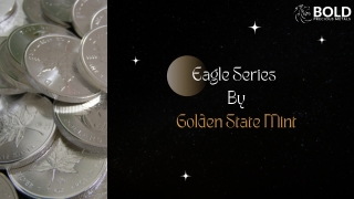 Eagle Series By Golden State Mint | BOLD Precious Metals