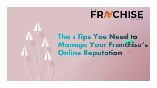 The 4 Tips You Need to Manage Your Franchise’s Online Reputation