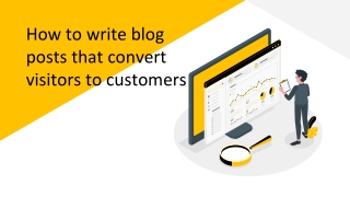 How to write blog posts that convert visitors to customers