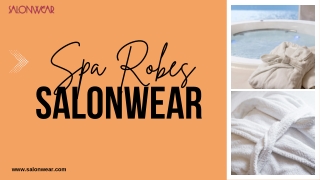 Salonwear Spa Robes: Perfect Fit For You!