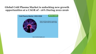 Cold Plasma Market Size, Share, Outlook, and Forecast 2021-2026