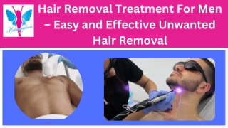 Hair Removal Treatment For Men - Easy and Effective Unwanted Hair Removal