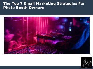 The Top 7 Email Marketing Strategies For Photo Booth Owners