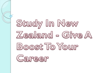 Study In New Zealand - Give A Boost To Your Career