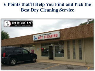 6 Points that’ll Help You Find and Pick the Best Dry Cleaning Service