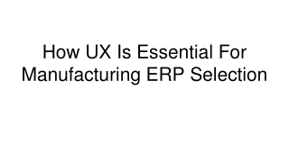 How UX Is Essential For Manufacturing ERP Selection