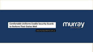 Comfortable Uniforms Enable Security Guards to Perform Their Duties Well