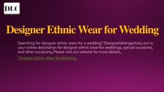 Designer Ethnic Wear for Wedding | Designerlehengacholi.com
