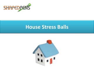 House Stress Balls