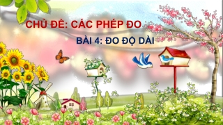Bài giảng Khoa học tự nhiên Lớp 6 - Bài 4: Đo độ dài