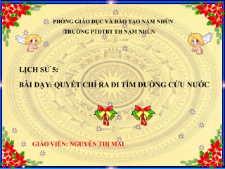 Bài giảng Lịch sử Lớp 5 - Quyết chí ra đi tìm đường cứu nước