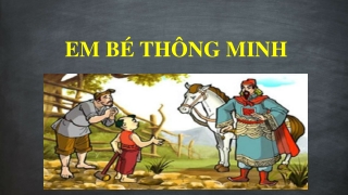 Bài giảng Ngữ văn 6 - Bài 7: Em bé thông minh
