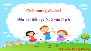 Bài giảng Ngữ văn 6 - Văn bản: Bài học đường đời đầu tiên