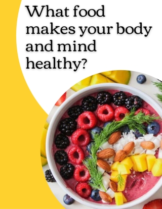 What food makes your body and mind healthy Mohit Bansal Chandigarh