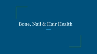 Bone, Nail & Hair Health