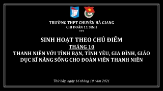 SINH HOẠT THEO CHỦ ĐIỂM THÁNG 10: THANH NIÊN VỚI TÌNH BẠN, TÌNH YÊU, GIA ĐÌNH
