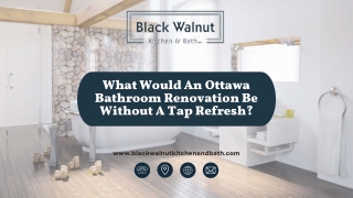 What Would An Ottawa Bathroom Renovation Be Without A Tap Refresh