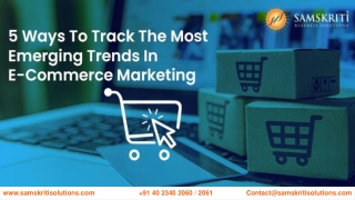 5 Ways to Track the Most Emerging Trends in E-commerce Marketing