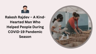 Rakesh Rajdev – A Kind-Hearted Man Who Helped People During COVID-19 Pandemic Season