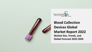 Blood Collection Devices Market 2022: Size, Share, Segments, And Forecast 2031