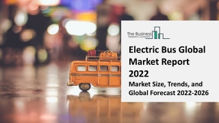 Electric Bus Market 2022-2031: Outlook, Growth, And Demand