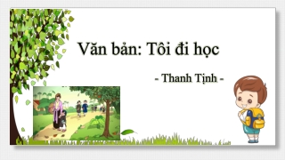 Bài giảng Ngữ văn 7 - Bài 1. Tôi đi học